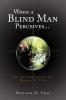 When a Blind Man Perceives...