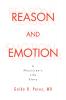 Reason and Emotion: A Physician's Life Story: A Physician's Life Story