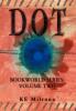 Dot: Bookworld Series: Volume Two: 2