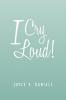 I Cry Loud!: A Collection of Sermons Poems and Meditations