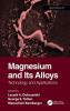 Magnesium and Its Alloys