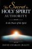 The Secret to Holy Spirit Authority: In the Power of the Spirit