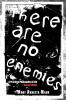 There Are No Enemies