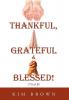 Thankful Grateful & Blessed!