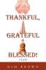 Thankful Grateful & Blessed! Tg&b!