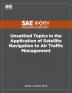 Unsettled Topics in the Application of Satellite Navigation to Air Traffic Management