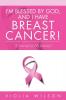 I'm Blessed by God and I Have Breast Cancer!: A Journal of My Journey