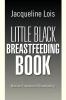 Little Black Breastfeeding Book: Maternal Experience of Breastfeeding