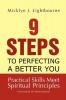 9 Steps To Perfecting A Better You: Practice Skills Meet Spiritual Principles: Practical Skills Meet Spiritual Principles