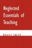 Neglected Essentials of Teaching