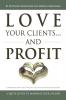 Love Your Clients... And Profit