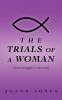 The Trials of a Woman