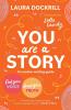 YOU ARE A STORY