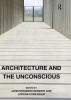 Architecture and the Unconscious