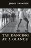 Tap Dancing at a Glance