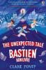 The Unexpected Tale of Bastien Bonlivre