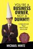 You're a Business Owner Not a Dummy!