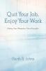 Quit Your Job Enjoy Your Work