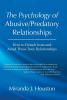 The Psychology of Abusive/Predatory Relationships