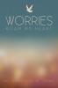 Worries Roam My Heart