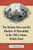 The Byronic Hero and the Rhetoric of Masculinity in the 19th Century British Novel