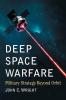 Deep Space Warfare: Military Strategy Beyond Orbit