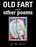 OLD FART and OTHER POEMS