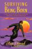 Surviving Being Born