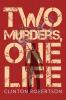 Two Murders One Life