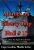 Murder on Liberty Ship Hull # 13