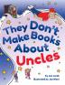 They Don't Make Books About Uncles