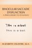 Binocular Saccadic Dysfunction - A Precursor to Dyslexia?