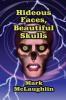 Hideous Faces Beautiful Skulls: Tales of Horror and the Bizarre