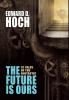 The Future Is Ours: The Collected Science Fiction of Edward D. Hoch