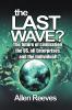 The Last Wave?: The Future of Civilization the Us All Enterprises and the Individual!