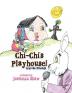 Chi-Chi's Playhouse!