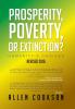 Prosperity Poverty or Extinction?: Humanity's Choices