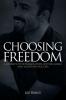 Choosing Freedom: A Journey of Determination Setting Goals and Achieving Success