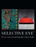 Selective Eye (R): The Artvision and Photography of Jason Hailey