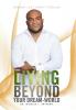 Living Beyond Your Dream-World