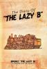 The Diary Of ''The Lazy B''