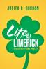 Life Is a Limerick: A Collection of Poems Prose Etc.