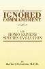 The Ignored Commandment: And Homo Sapiens Species Evolution