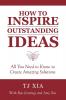 How to Inspire Outstanding Ideas