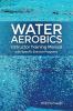 Water Aerobics Instructor Training Manual With Specific Exercise Programs