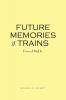 Future Memories of Trains: Poems of My Life