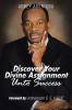 Discovering Your Divine Assignment Unto Success