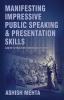 Manifesting Impressive Public Speaking and Presentation Skills