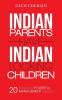 Indian Parents Have Indian-Looking Children: Twenty Simple Yet Powerful Management Lessons