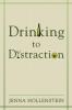 Drinking to Distraction